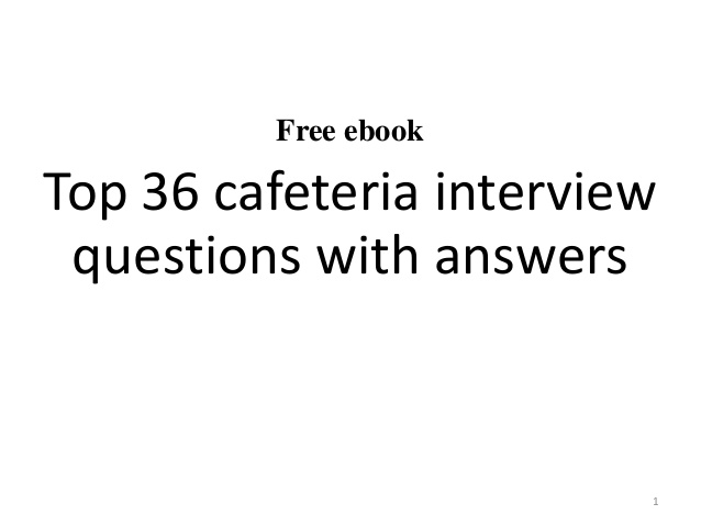 Cafeteria Worker Interview Questions And Answers Mt Home Arts